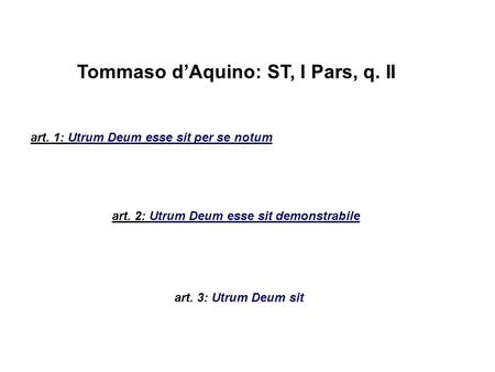 Tommaso d’Aquino: ST, I Pars, q. II